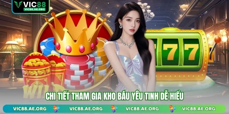 Chi tiết tham gia kho báu yêu tinh dễ hiểu